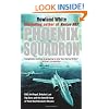 Phoenix Squadron: HMS Ark Royal, Britain's last Topguns and the untold story of their most dramatic mission
