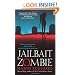 Jailbait Zombie (Felix Gomez, Book 4)