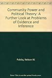 Community power and political theory : a further look at problems of evidence and inference