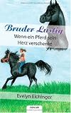 Bruder Lustig - Wenn Ein Pferd Sein Herz Verschenkt
