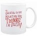 New  My Greater Swiss Mountain Dog Thinks I Am Great  Mug Dog