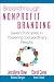 Breakthrough Nonprofit Branding: Seven Principles for Powering Extraordinary Results (The AFP/Wiley Fund Development Series)