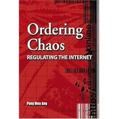 Ordering Chaos: Regulating the Internet