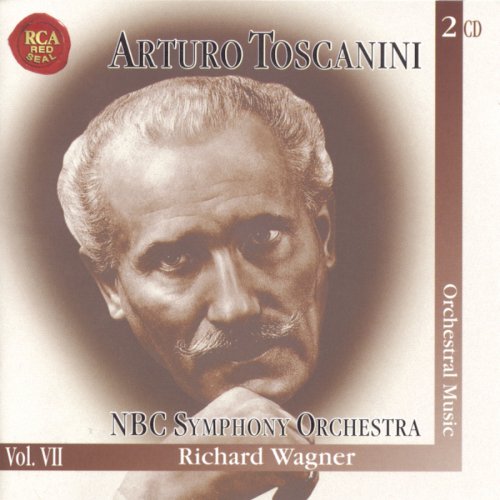 Wagner - Arturo Toscanini & NBC Symphony Orchestra Vol. 7 - Zortam Music