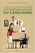Guide pour r�pondre aux questions difficiles du cat�chisme