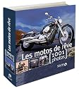 Les motos de r&ecirc;ve : 1001 Photos