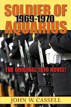 Click to Download Free Kindle Book -> SOLDIER OF AQUARIUS: 1969-1970 [Special Legacy Edition Reprint] (N/A)