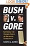 Bush V. Gore: Exposing the Hidden Crisis in American Democracy