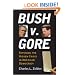 Bush V. Gore: Exposing the Hidden Crisis in American Democracy