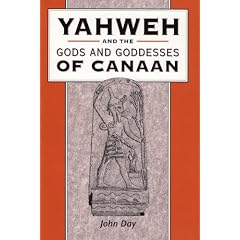 Yahweh And the Gods And Goddesses of Canaan (The Library of Hebrew Bible/Old Testament Studies)