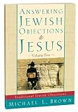 Answering Jewish Objections to Jesus:Traditional Jewish Objections Vol 5