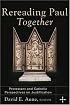 Rereading Paul Together: Protestant and Catholic Perspectives on Justification