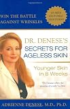 Dr. Denese's Secrets for Ageless Skin: Younger Skin in 8 Weeks