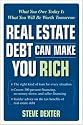 Real Estate Debt Can Make You Rich: What You Owe Today Is What You Will Be Worth Tomorrow