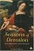 Seasons of Devotion: 365 Bible Readings and Prayers to Guide You Through the Year