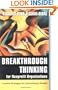 Breakthrough Thinking for Nonprofit Organizations: Creative Strategies for Extraordinary Results (Jossey-Bass Nonprofit and Public Management Series)