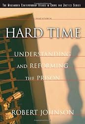 Hard Time: Understanding and Reforming the Prison (Wadsworth Studies in Philosophical Criticism)