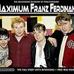 Maximum Franz Ferdinand: The Unauthorised Biography of Franz Ferdinand