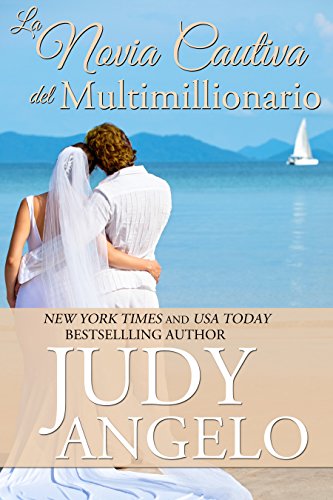 La Novia Cautiva del Multimillionario (Multimillionarios Machos nº 3) (Spanish Edition), by Judy Angelo