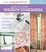 Quick and Easy Window Treatments: 15 Easy-Sew Projects that Build Skills, Too (Easy Singer Style)