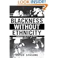 Blackness Without Ethnicity: Constructing Race in Brazil by Livio Sansone