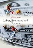 Labor, economy, and society