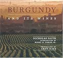 Burgundy and Its Wines: An Irresistible Portrait of Burgundy's Culture, History, Landscape and Wines