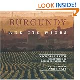Burgundy and Its Wines: An Irresistible Portrait of Burgundy's Culture, History, Landscape and Wines