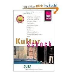 KulturSchock Cuba (Kuba): Alltagskultur, Tradition, Verhaltensregeln, Religion, Tabus, Mann und Frau, Stadt- und Landleben