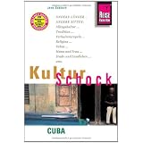 KulturSchock Cuba (Kuba): Alltagskultur, Tradition, Verhaltensregeln, Religion, Tabus, Mann und Frau, Stadt- und Landlebenvon "Jens Sobisch"