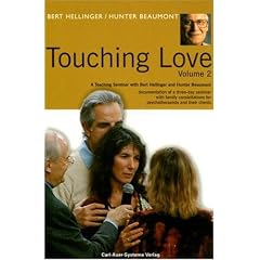 Touching Love: A Teaching Seminar With Bert Hellinger and Hunter Beaumont