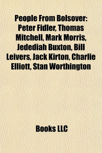 Produkt-Bild: People from Bolsover: Peter Fidler, Thomas Mitchell, Mark Morris, Jedediah Buxton, Bill Leivers, Jack Kirton, Charlie Elliott, Stan Worthing