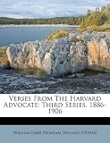Verses From The Harvard Advocate: Third Series, 1886-1906