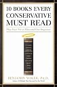 10 Books Every Conservative Must Read: Plus Four Not to Miss and One Imposter