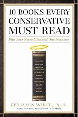 10 Books Every Conservative Must Read: Plus Four Not to Miss and One Imposter