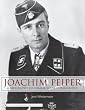Joachim Peiper: A New Biography of Himmler's SS Commander
