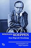 Produkt-Bild: Wolfgang Koeppen: Neue Wege der Forschung