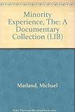 The minority experience : an anthology of prose, verse, TV documentary, and photographs