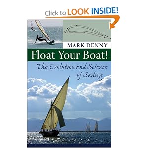 Float Your Boat!: The Evolution and Science of Sailing by Mark Denny