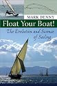 Float Your Boat!: The Evolution and Science of Sailing