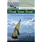 Float Your Boat!: The Evolution and Science of Sailing by Mark Denny