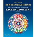 How the World Is Made: The Story of Creation According to Sacred Geometry