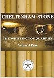 Cheltenham stone : the Whittington quarries
