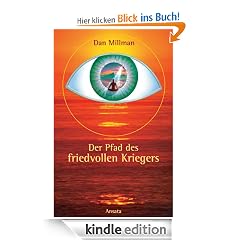 Der Pfad des friedvollen Kriegers: Das Buch, das Leben ver�ndert