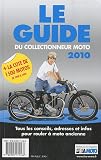 Le guide 2010 du collectionneur moto