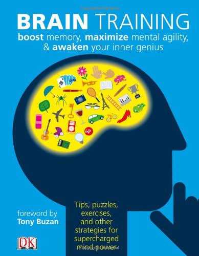 Brain Training: Boost memory, maximize mental agility, & awaken your inner genius