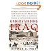 Understanding Iraq: The Whole Sweep of Iraqi History, from Genghis Khan's Mongols to the Ottoman Turks to the British Mandate to the American Occupation