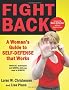 Fight Back: A Womans Guide to Self-Defense That Works