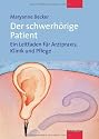 Der schwerhörige Patient: Ein Leitfaden für Arztpraxis, Klinik und Pflege