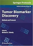Tumor Biomarker Discovery: Methods and Protocols (Methods in Molecular Biology)